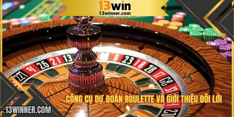 Công cụ dự đoán Roulette và giới thiệu đôi lời