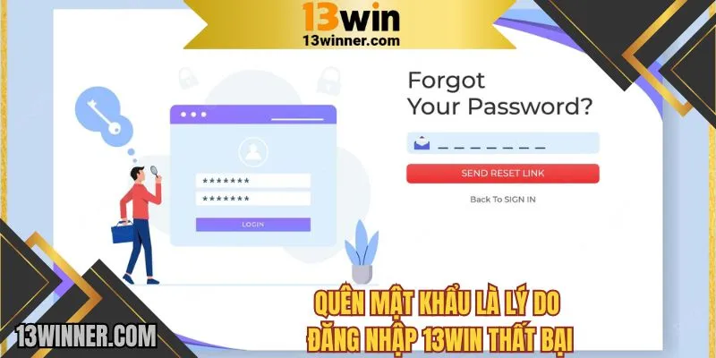 Quên mật khẩu là lý do đăng nhập 13WIN thất bại