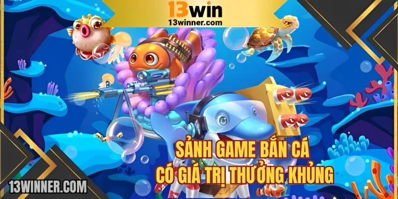 Sảnh game có tính giải trí và giá trị thưởng khủng