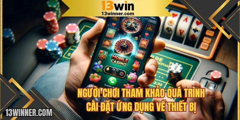 Người chơi tham khảo quá trình cài đặt ứng dụng về thiết bị